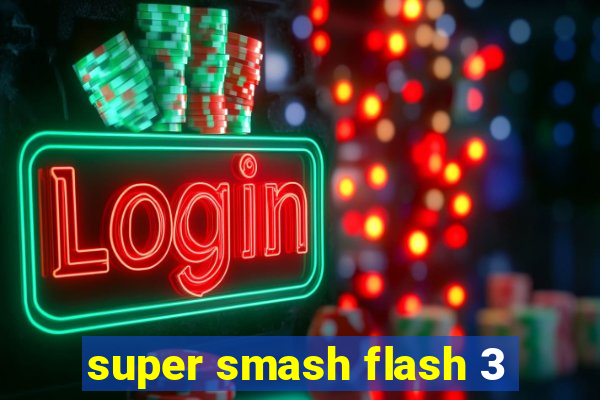 super smash flash 3